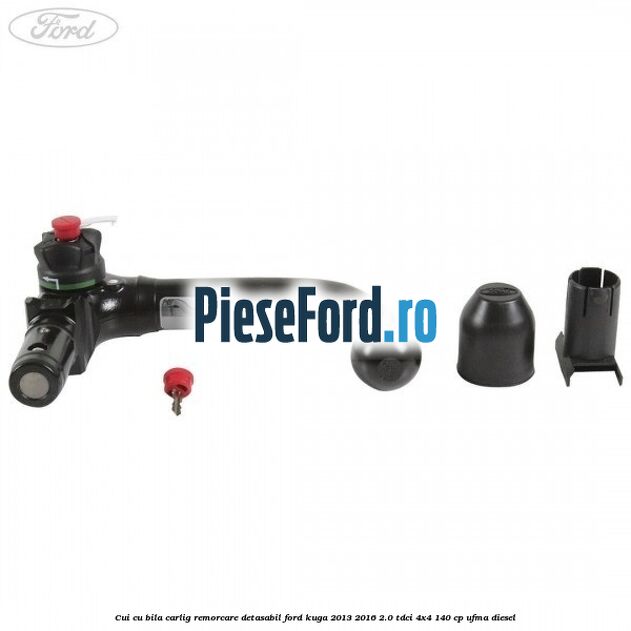 Cui cu bila carlig remorcare detasabil Ford Kuga 2013-2016 2.0 TDCi 4x4 140 cp UFMA diesel