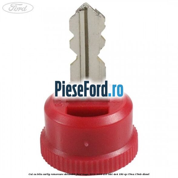 Cui cu bila carlig remorcare detasabil Ford Kuga 2013-2016 2.0 TDCi 4x4 150 cp T7MA, T7MB diesel