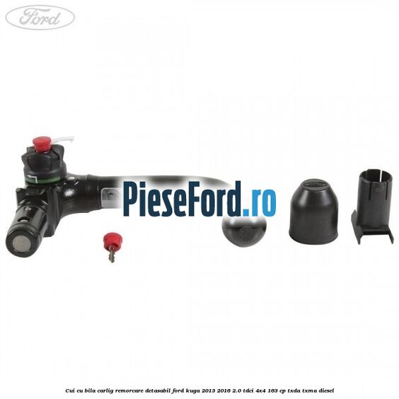 Cui cu bila carlig remorcare detasabil Ford Kuga 2013-2016 2.0 TDCi 4x4 163 cp TXDA, TXMA diesel