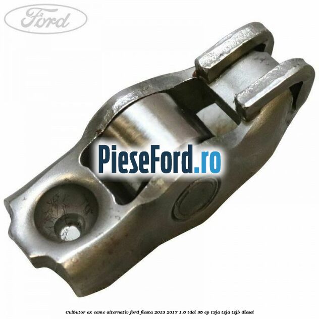 Culbutor ax came alternativ Ford Fiesta 2013-2017 1.6 TDCi 95 cp T3JA, TZJA, TZJB diesel