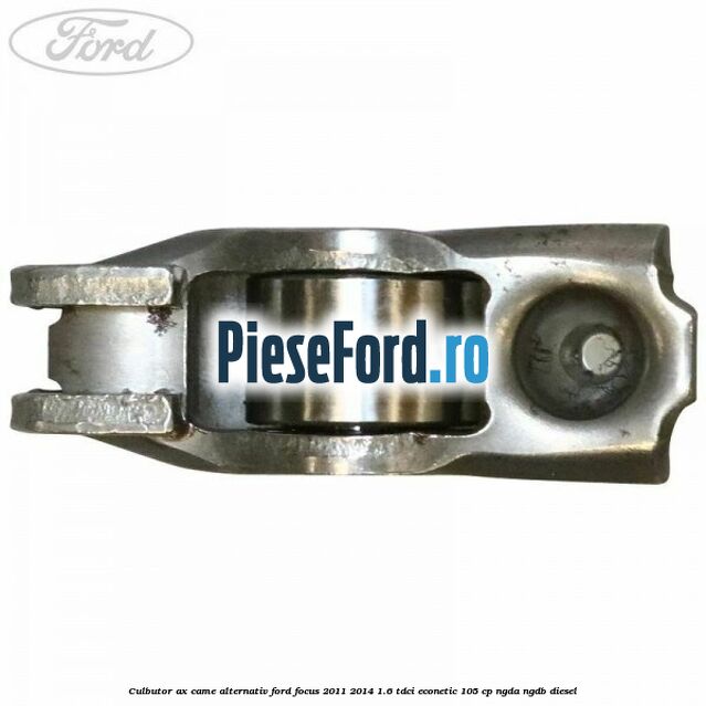 Culbutor ax came alternativ Ford Focus 2011-2014 1.6 TDCi ECOnetic 105 cp NGDA, NGDB diesel