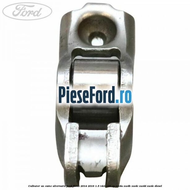 Culbutor ax came alternativ Ford Focus 2014-2018 1.5 TDCi 120 cp XWDA, XWDB, XWDC, XWDD, XWDE diesel