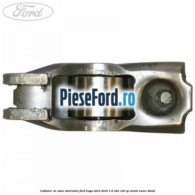 Culbutor ax came alternativ Ford Kuga 2013-2016 1.5 TDCi 120 cp XWMB, XWMC diesel