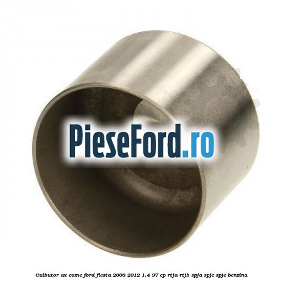 Culbutor ax came Ford Fiesta 2008-2012 1.4 97 cp RTJA, RTJB, SPJA, SPJC, SPJE benzina