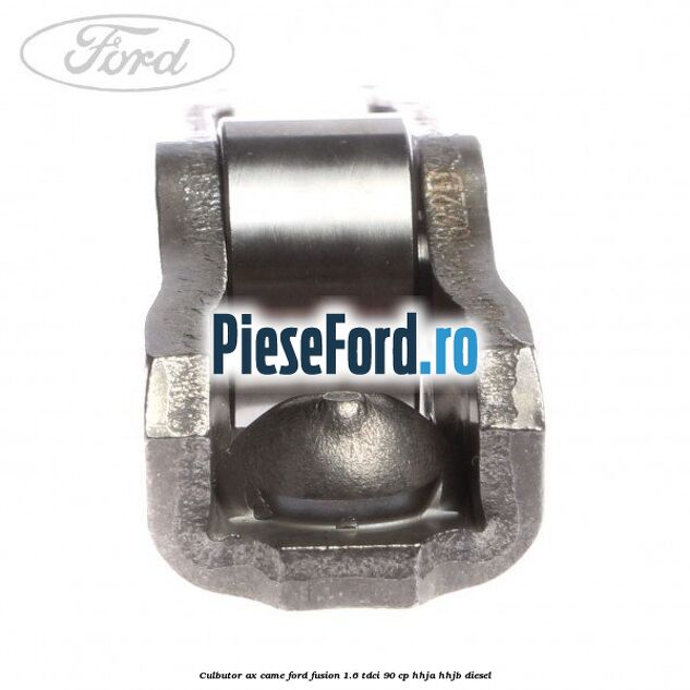 Culbutor ax came Ford Fusion 1.6 TDCi 90 cp HHJA, HHJB diesel