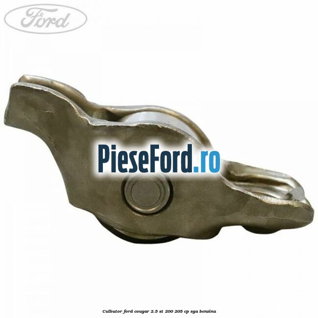 Culbutor Ford Cougar 2.5 ST 200 205 cp Culbutor Ford Cougar 2.5 ST 200 205 cp SGA benzina