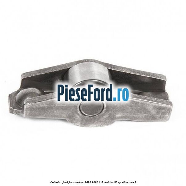 Culbutor Ford Focus Active 2019-2023 1.5 EcoBlue 95 cp Z2DA diesel