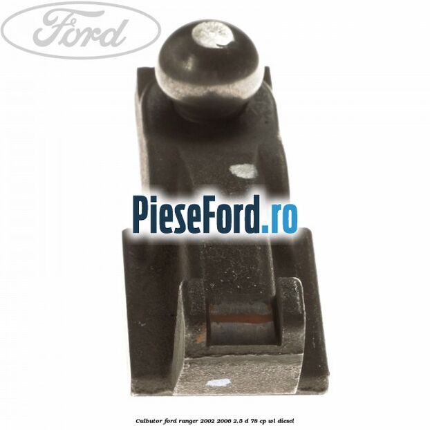 Culbutor Ford Ranger 2002-2006 2.5 D 78 cp WL diesel