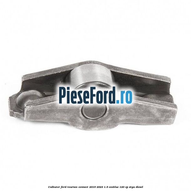 Culbutor Ford Tourneo Connect 2019-2023 1.5 EcoBlue 120 cp ZTGA diesel