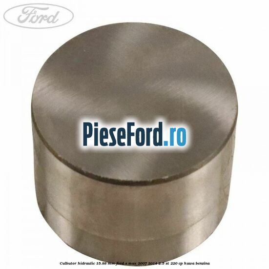 Culbutor hidraulic 15.88 mm Ford S-Max 2007-2014 2.5 ST 220 cp HUWA benzina