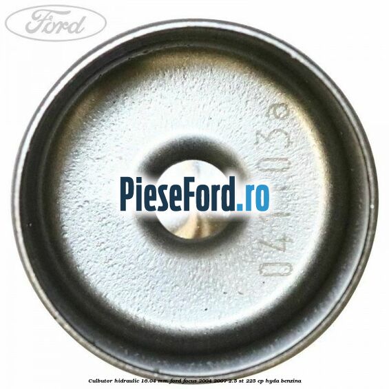 Culbutor hidraulic 16.04 mm Ford Focus 2004-2007 2.5 ST 225 cp HYDA benzina