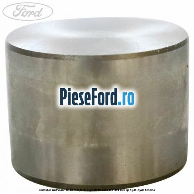 Culbutor hidraulic 16.22 mm Ford Kuga 2008-2012 2.5 4x4 200 cp HYDB, HYDC benzina
