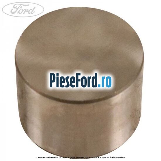 Culbutor hidraulic 16.26 mm Ford Mondeo 2008-2014 2.5 220 cp Culbutor hidraulic 16.26 mm Ford Mondeo 2008-2014 2.5 220 cp HUBA benzina