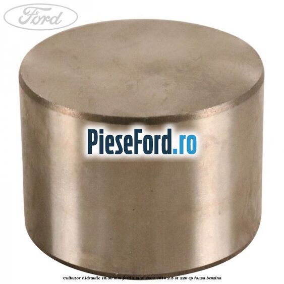 Culbutor hidraulic 16.30 mm Ford S-Max 2007-2014 2.5 ST 220 cp HUWA benzina