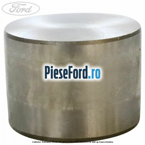 Culbutor hidraulic 16.32 mm Ford S-Max 2007-2014 2.5 ST 220 cp HUWA benzina