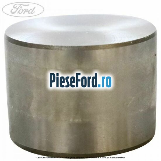 Culbutor hidraulic 16.34 mm Ford Mondeo 2008-2014 2.5 220 cp Culbutor hidraulic 16.34 mm Ford Mondeo 2008-2014 2.5 220 cp HUBA benzina