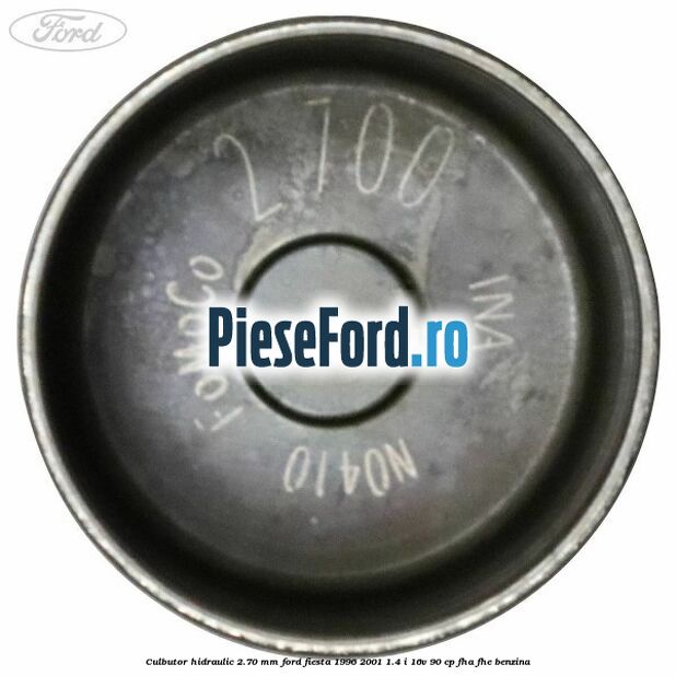 Culbutor hidraulic 2.70 mm Ford Fiesta 1996-2001 1.4 i 16V 90 cp FHA, FHE benzina