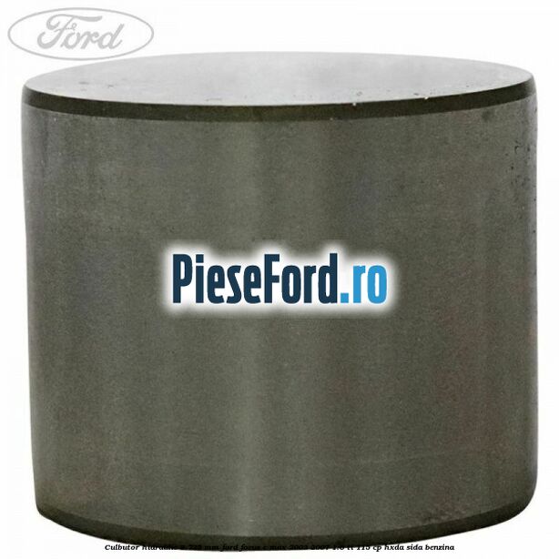 Culbutor hidraulic 2.725 mm Ford Focus C-Max 2003-2007 1.6 Ti 115 cp HXDA, SIDA benzina