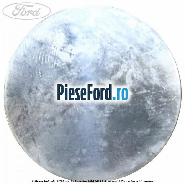 Culbutor hidraulic 2.725 mm Ford Mondeo 2014-2018 1.0 EcoBoost 125 cp M1CA, M1CB benzina