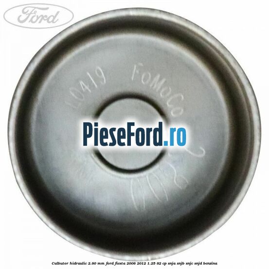 Culbutor hidraulic 2.80 mm Ford Fiesta 2008-2012 1.25 82 cp Culbutor hidraulic 2.80 mm Ford Fiesta 2008-2012 1.25 82 cp SNJA, SNJB, SNJC, SNJD benzina