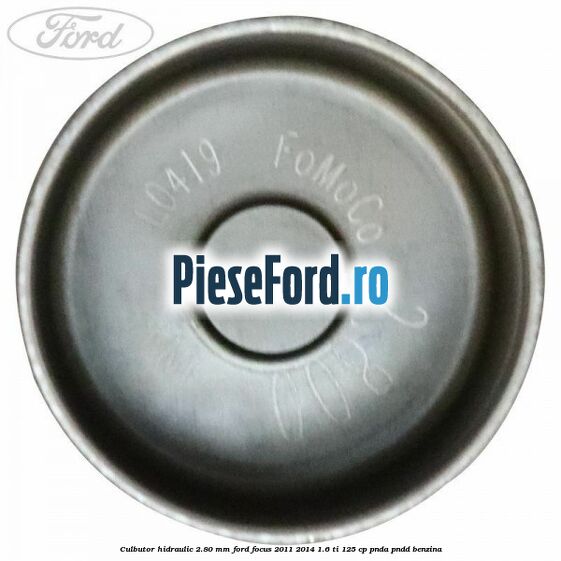 Culbutor hidraulic 2.80 mm Ford Focus 2011-2014 1.6 Ti 125 cp Culbutor hidraulic 2.80 mm Ford Focus 2011-2014 1.6 Ti 125 cp PNDA, PNDD benzina