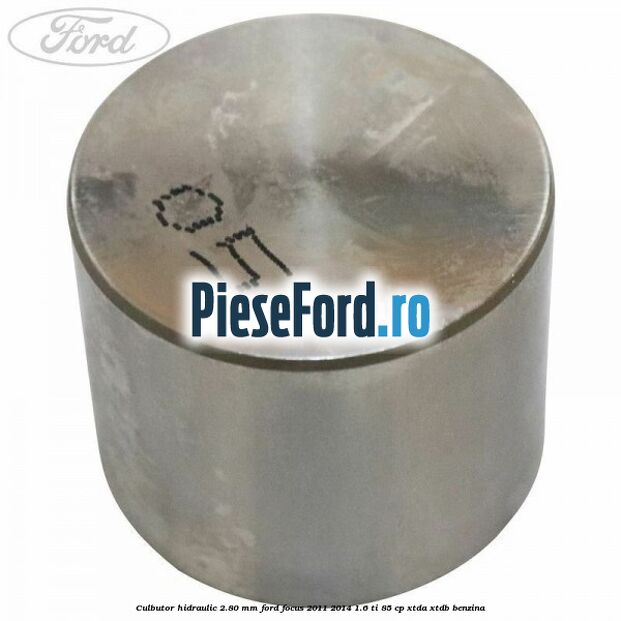 Culbutor hidraulic 2.80 mm Ford Focus 2011-2014 1.6 Ti 85 cp XTDA, XTDB benzina