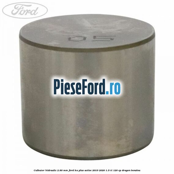 Culbutor hidraulic 2.80 mm Ford Ka plus Active 2019-2020 1.5 Ti 120 cp dragon benzina