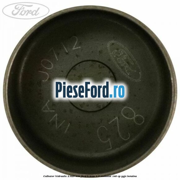 Culbutor hidraulic 2.825 mm Ford B-Max 1.0 EcoBoost 140 cp YYJC benzina