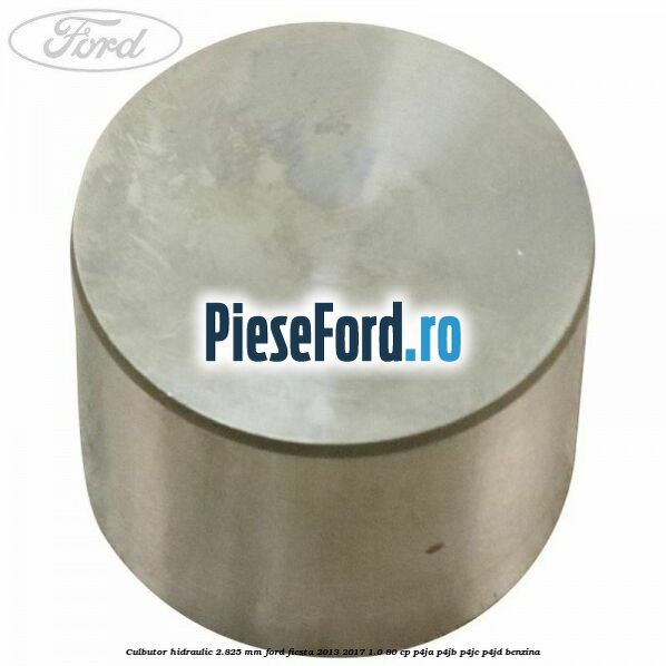 Culbutor hidraulic 2.825 mm Ford Fiesta 2013-2017 1.0 80 cp P4JA, P4JB, P4JC, P4JD benzina