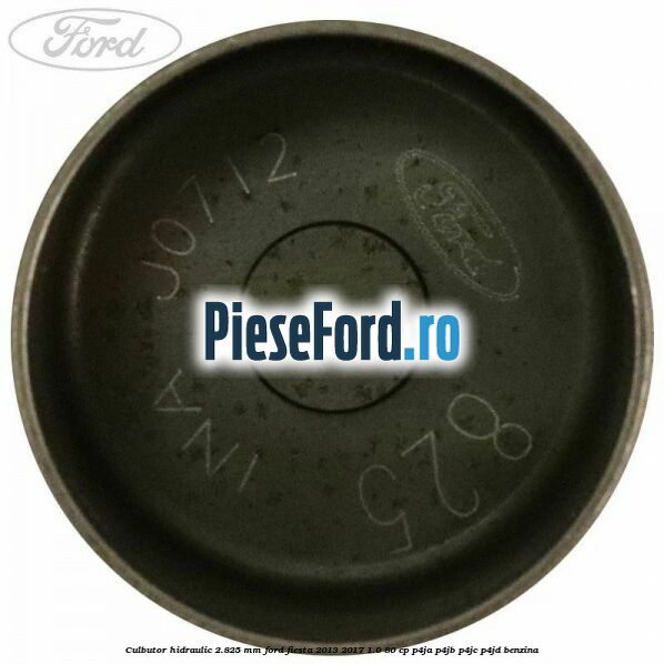 Culbutor hidraulic 2.825 mm Ford Fiesta 2013-2017 1.0 80 cp Culbutor hidraulic 2.825 mm Ford Fiesta 2013-2017 1.0 80 cp P4JA, P4JB, P4JC, P4JD benzina