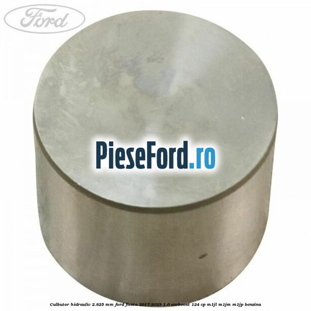 Culbutor hidraulic 2.825 mm Ford Fiesta 2017-2023 1.0 EcoBoost 124 cp M1JL, M1JM, M1JP benzina