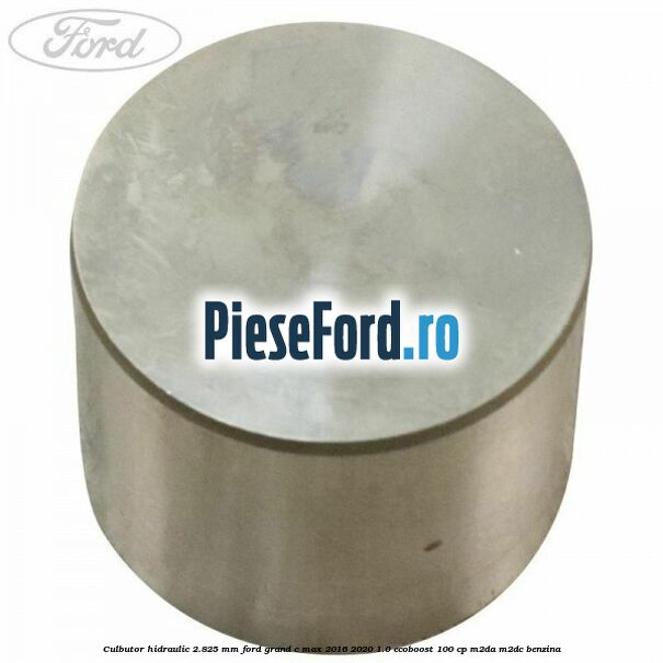 Culbutor hidraulic 2.825 mm Ford Grand C-Max 2016-2020 1.0 EcoBoost 100 cp M2DA, M2DC benzina