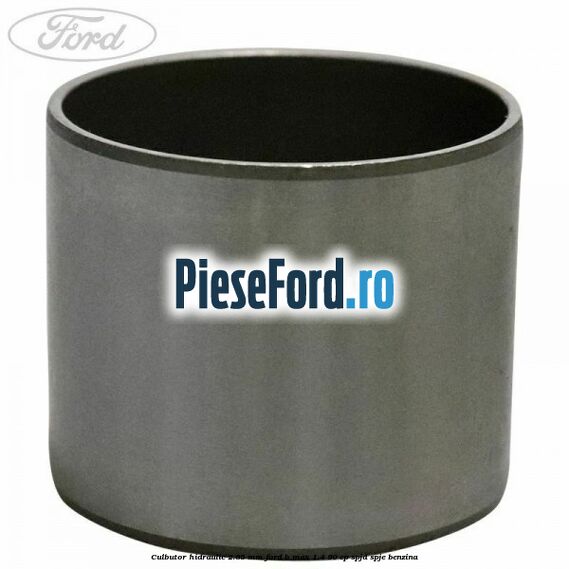 Culbutor hidraulic 2.85 mm Ford B-Max 1.4 90 cp SPJD, SPJE benzina