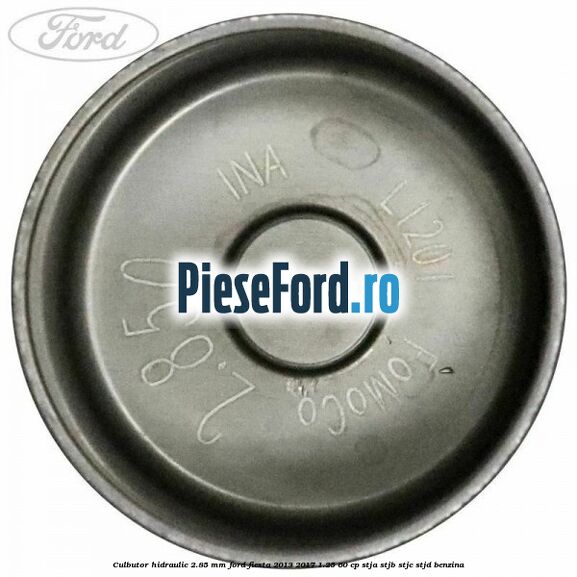 Culbutor hidraulic 2.85 mm Ford Fiesta 2013-2017 1.25 60 cp STJA, STJB, STJC, STJD benzina