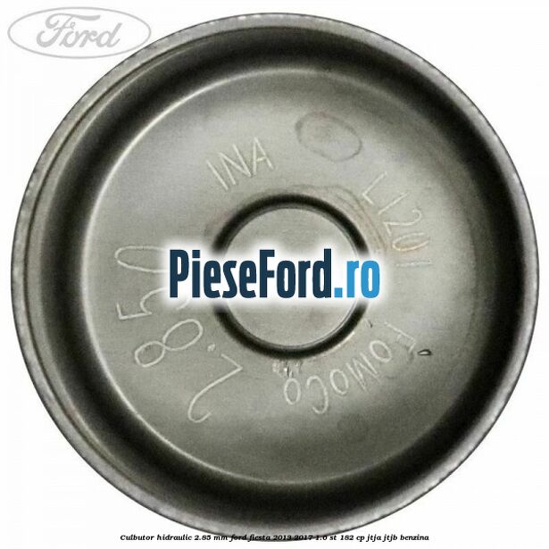 Culbutor hidraulic 2.85 mm Ford Fiesta 2013-2017 1.6 ST 182 cp Culbutor hidraulic 2.85 mm Ford Fiesta 2013-2017 1.6 ST 182 cp JTJA, JTJB benzina