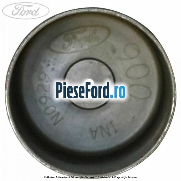 Culbutor hidraulic 2.90 mm Ford B-Max 1.0 EcoBoost 120 cp M1JA benzina