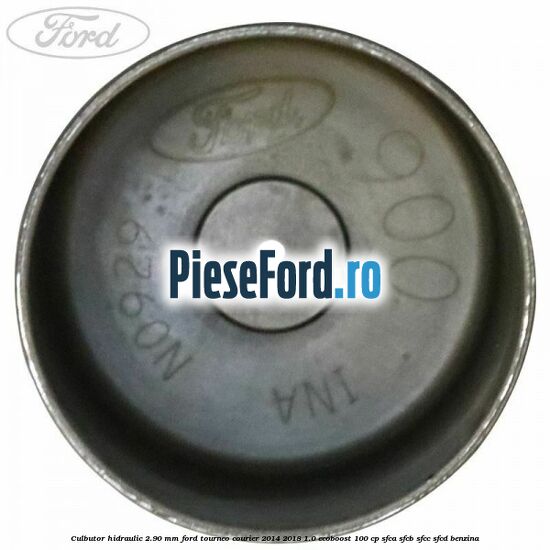 Culbutor hidraulic 2.90 mm Ford Tourneo Courier 2014-2018 1.0 EcoBoost 100 cp SFCA, SFCB, SFCC, SFCD benzina