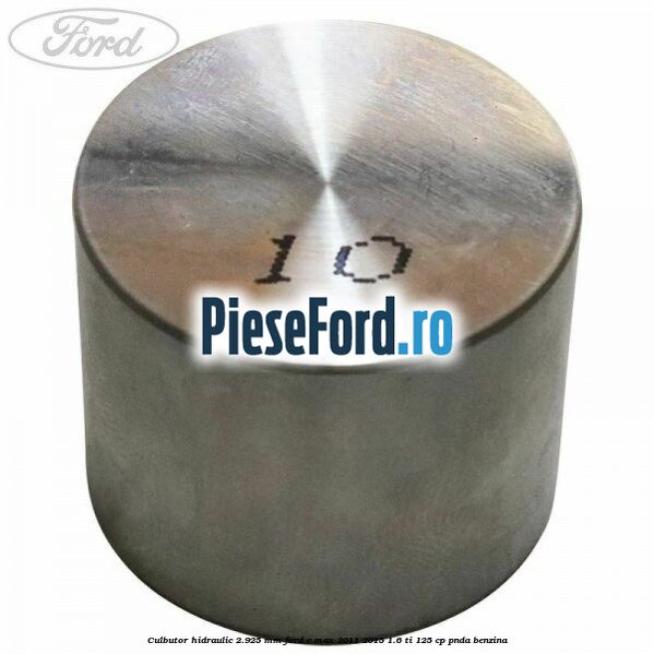 Culbutor hidraulic 2.925 mm Ford C-Max 2011-2015 1.6 Ti 125 cp PNDA benzina