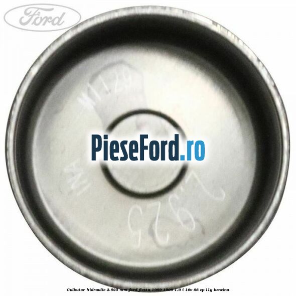 Culbutor hidraulic 2.925 mm Ford Fiesta 1989-1996 1.6 i 16V 88 cp Culbutor hidraulic 2.925 mm Ford Fiesta 1989-1996 1.6 i 16V 88 cp L1G benzina