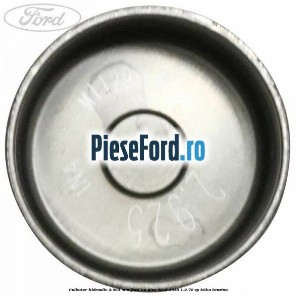 Culbutor hidraulic 2.925 mm Ford Ka plus 2016-2018 1.2 70 cp B2KA benzina