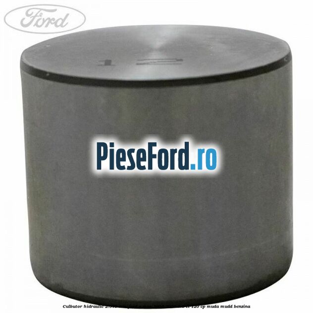 Culbutor hidraulic 2.975 mm Ford C-Max 2016-2020 1.6 Ti 120 cp MUDA, MUDD benzina