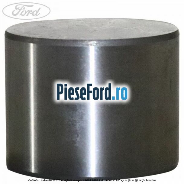 Culbutor hidraulic 2.975 mm Ford EcoSport 2013-2018 1.0 EcoBoost 125 cp M1JC, M1JJ, M1JU benzina