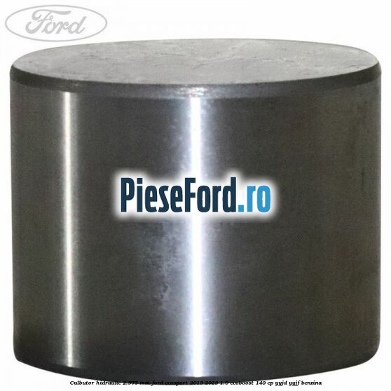 Culbutor hidraulic 2.975 mm Ford EcoSport 2019-2023 1.0 EcoBoost 140 cp YYJD, YYJF benzina