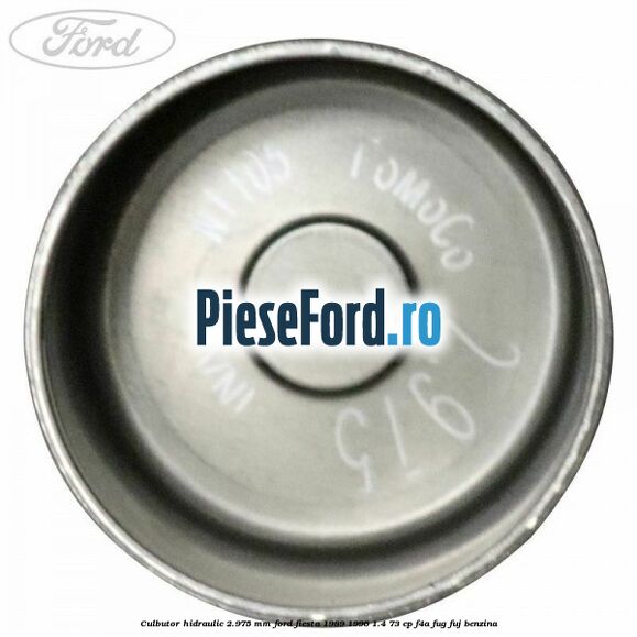 Culbutor hidraulic 2.975 mm Ford Fiesta 1989-1996 1.4 73 cp F4A, FUG, FUJ benzina