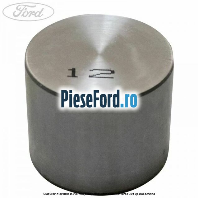 Culbutor hidraulic 2.975 mm Ford Fiesta 1989-1996 1.6 Turbo 131 cp LHA benzina