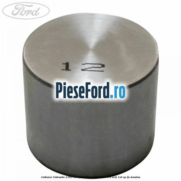 Culbutor hidraulic 2.975 mm Ford Fiesta 1989-1996 1.6 XR2i 110 cp Culbutor hidraulic 2.975 mm Ford Fiesta 1989-1996 1.6 XR2i 110 cp LJC benzina