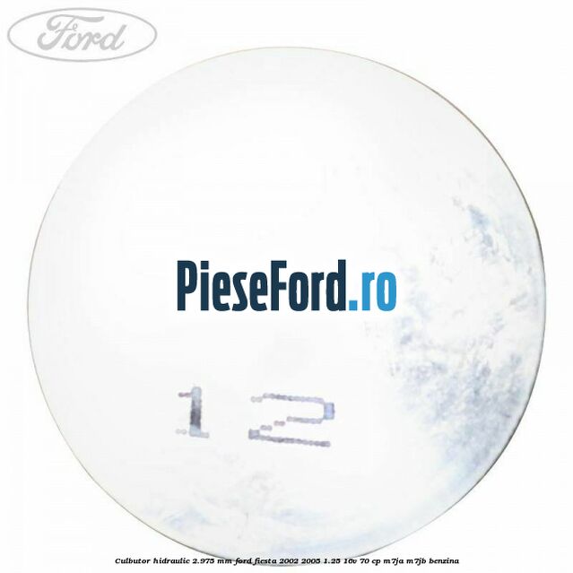 Culbutor hidraulic 2.975 mm Ford Fiesta 2002-2005 1.25 16V 70 cp M7JA, M7JB benzina