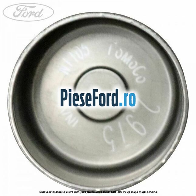 Culbutor hidraulic 2.975 mm Ford Fiesta 2005-2008 1.25 16V 70 cp M7JA, M7JB benzina