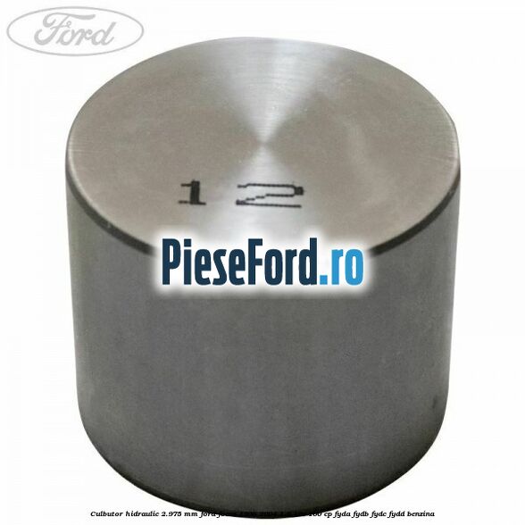 Culbutor hidraulic 2.975 mm Ford Focus 1998-2004 1.6 16V 100 cp FYDA, FYDB, FYDC, FYDD benzina