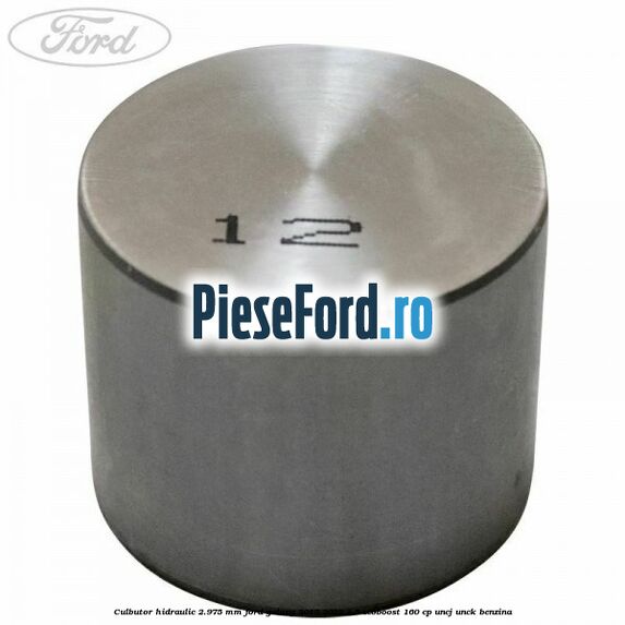 Culbutor hidraulic 2.975 mm Ford Galaxy 2015-2023 1.5 EcoBoost 160 cp UNCJ, UNCK benzina